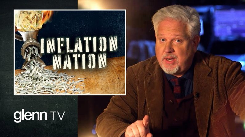 Inflation Nation: Why America Is HURTLING Toward Economic Collapse | Glenn TV | Ep 165