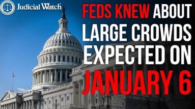 Feds KNEW About Large Crowds Expected on January 6