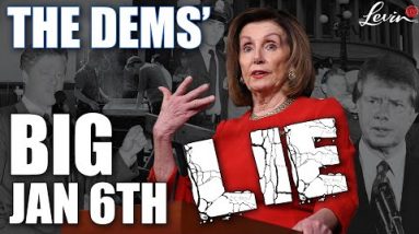 The Dems’ Big January 6th Lie | @LevinTV