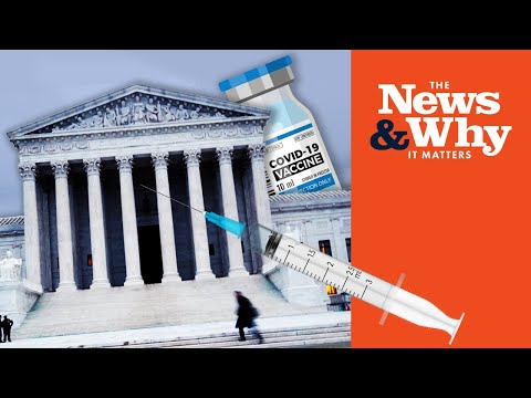 US Supreme Court TAKES On Biden Vax Mandate  | The News & Why It Matters | Ep 932