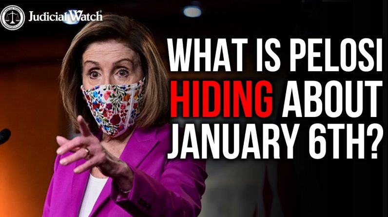 What is Pelosi Hiding About 1/6?