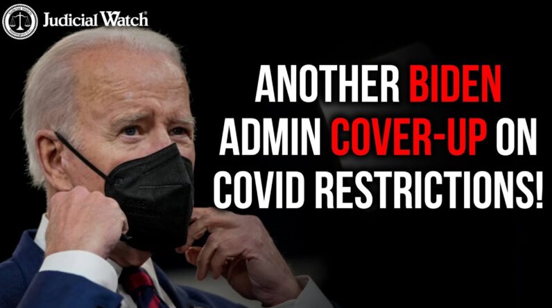 Another Biden Admin Cover-Up on Covid Restrictions!