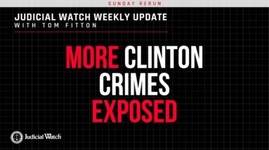 SUNDAY RERUN: Clinton Crimes Exposed, Biden Corruption is a Family Affair, DOJ Threatens Your Rights