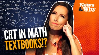 WAR ON YOUR CHILDREN: Florida Catches CRT in MATH Textbooks?! | The News & Why It Matters | 4/22/22