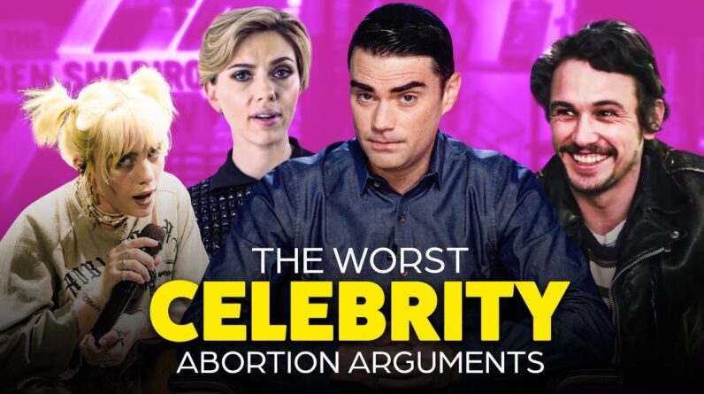 Ben Shapiro DEBUNKS Celebrity Abortion Arguments