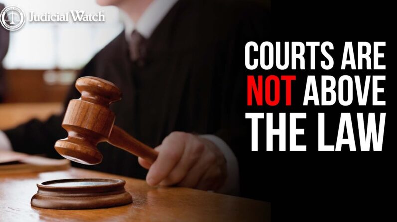 Courts Are Not Above the Law!