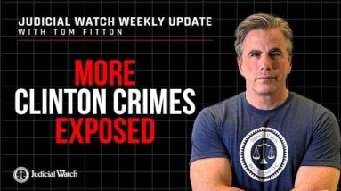 MORE Clinton Crimes Exposed, Biden Corruption is a Family Affair, Biden DOJ Threatens Your Rights