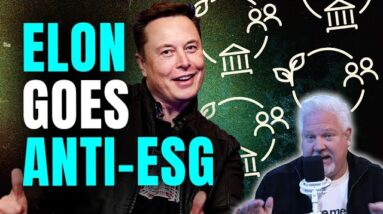 Elon Musk Joins Glenn in Anti-ESG Crusade | @Glenn Beck