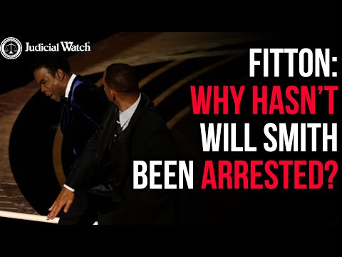 FITTON: Why Hasn’t Will Smith Been Arrested?