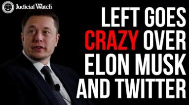 Left Goes CRAZY Over Elon Musk and Twitter!