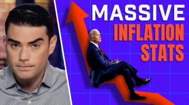 Shapiro Breaks Down HORRIFYING Statistics Showing MASSIVE Inflation