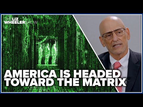 America is headed toward The Matrix