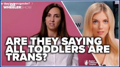 Are they saying all toddlers are trans?