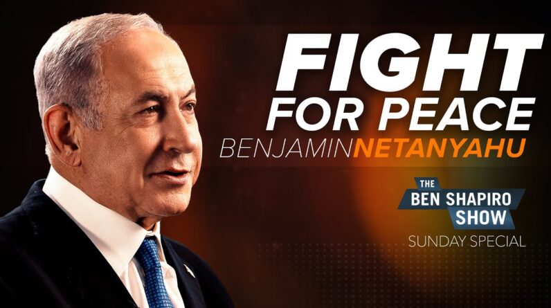 Benjamin Netanyahu | The Ben Shapiro Show Sunday Special Ep. 130