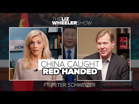 China Caught Red-Handed ft. Peter Schweizer | The Liz Wheeler Show