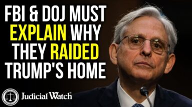 Chris Farrell: FBI & DOJ Must Explain Why They Raided Trump's Home!