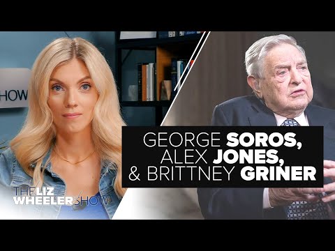 George Soros, Alex Jones, & Brittney Griner | Ep. 185