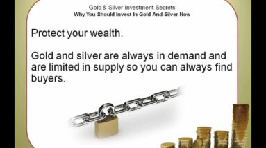 GOLD & SILVER INVESTMENT SECRETS (why you should invest gold &silver now)