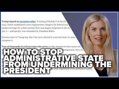 How to stop Administrative State from undermining the President