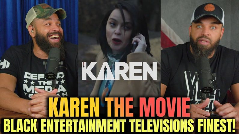 'Karen' The Movie.. Black Entertainment Televisions FINEST!