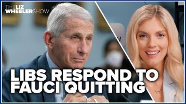 Libs respond to Fauci quitting