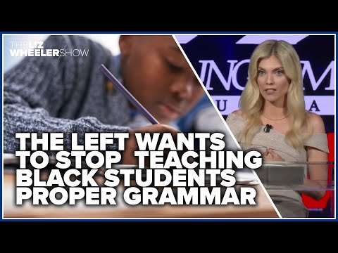 The Left wants to stop teaching black students proper grammar