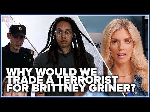 Why would we trade a terrorist for Brittney Griner?