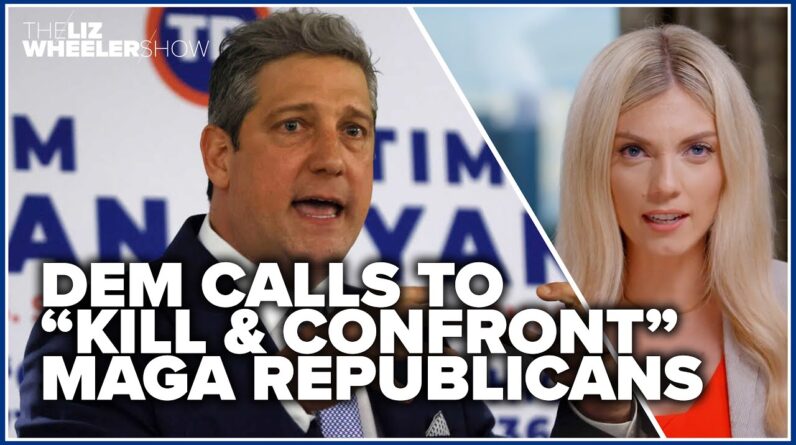 Dem calls to “kill & confront” MAGA Republicans