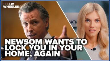 Newsom wants to lock you in your home, AGAIN