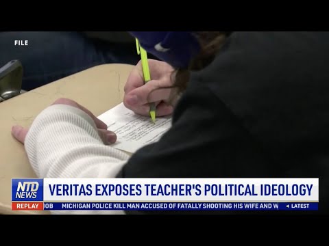 NTD: Veritas Exposes Teacher’s Political Ideology in Classroom