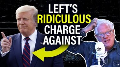 You WON’T BELIEVE the Left’s Latest Charge Against Trump