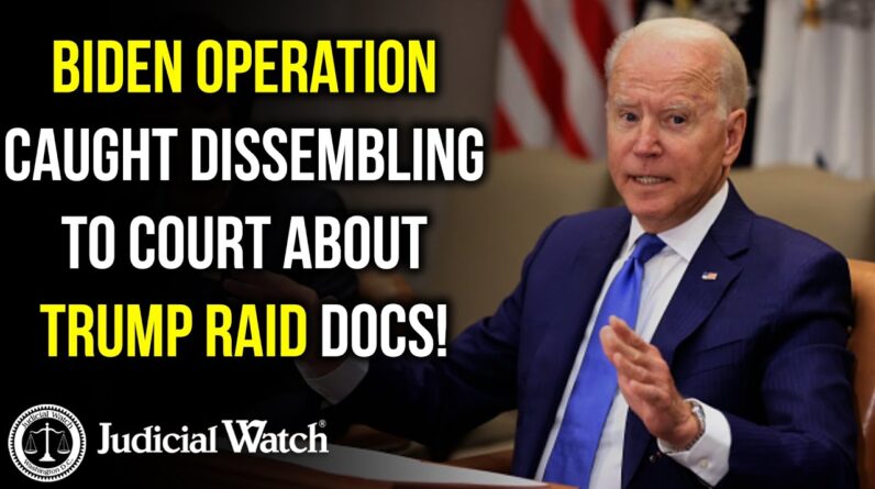 Biden Operation Caught Dissembling to Court About Trump Raid Docs!