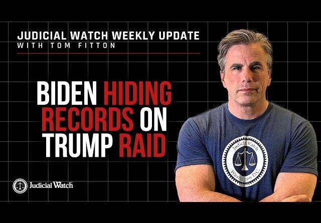 Biden Hiding Records on Trump Raid, Judicial Watch Sues over YouTube Censorship