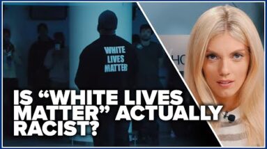 Is “white lives matter” actually racist?