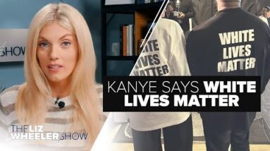 Kanye Says White Lives Matter | Ep. 207