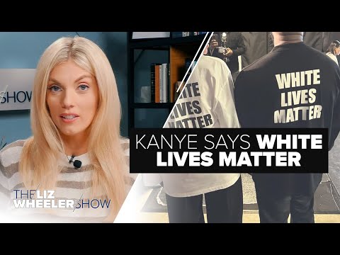 Kanye Says White Lives Matter | Ep. 207