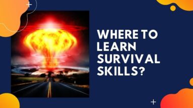 Where To Learn Survival Skills? Final Survival Plan Program