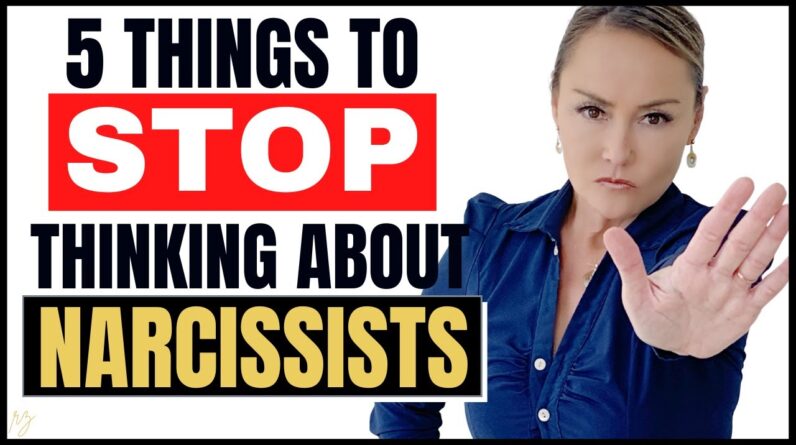 5 THINGS TO STOP THINKING ABOUT NARCISSISTS