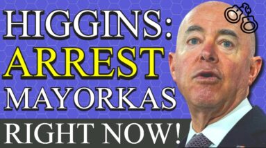 Rep. Clay Higgins Vows To Arrest Mayorkas Over Border Crisis