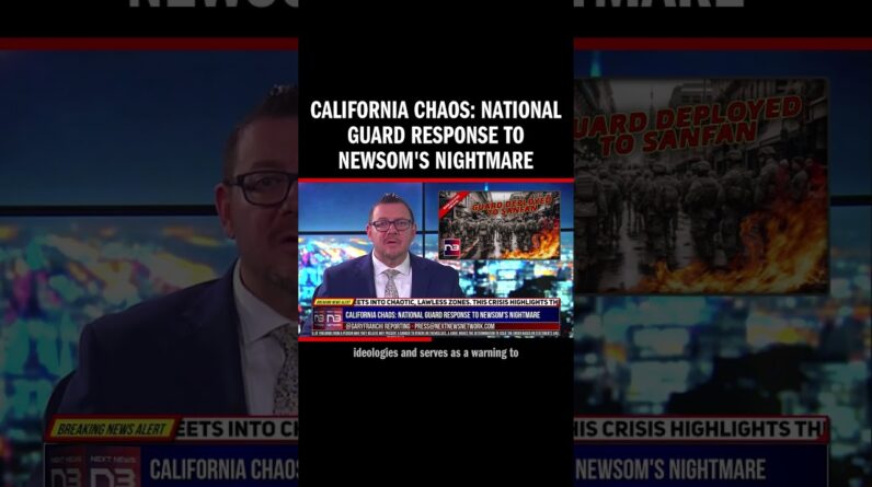 California Chaos: National Guard Response to Newsom's Nightmare