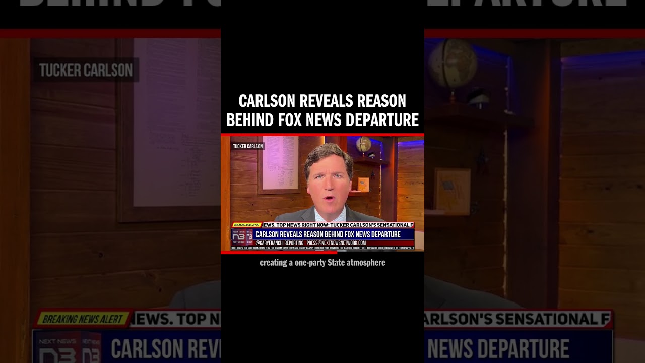 Carlson Reveals Reason Behind Fox News Departure