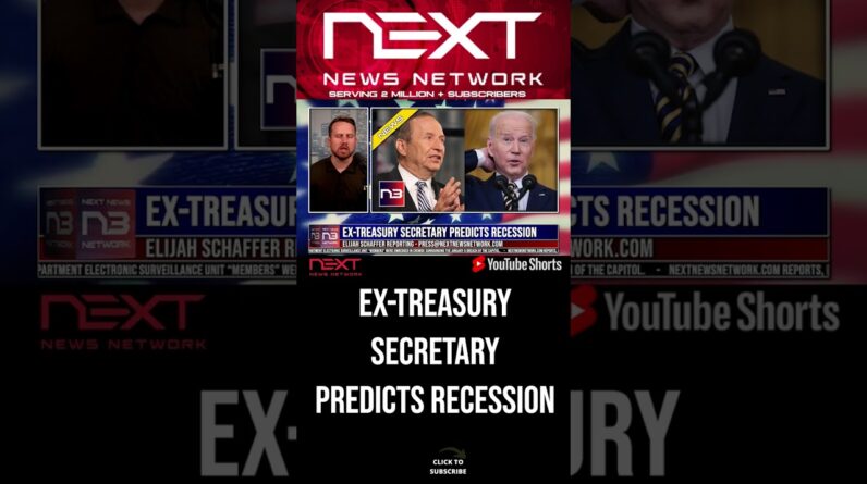 Ex-Treasury Secretary Predicts Recession #shorts