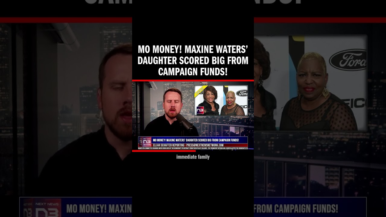 MO MONEY! Maxine Waters’ Daughter Scored Big From Campaign Funds!