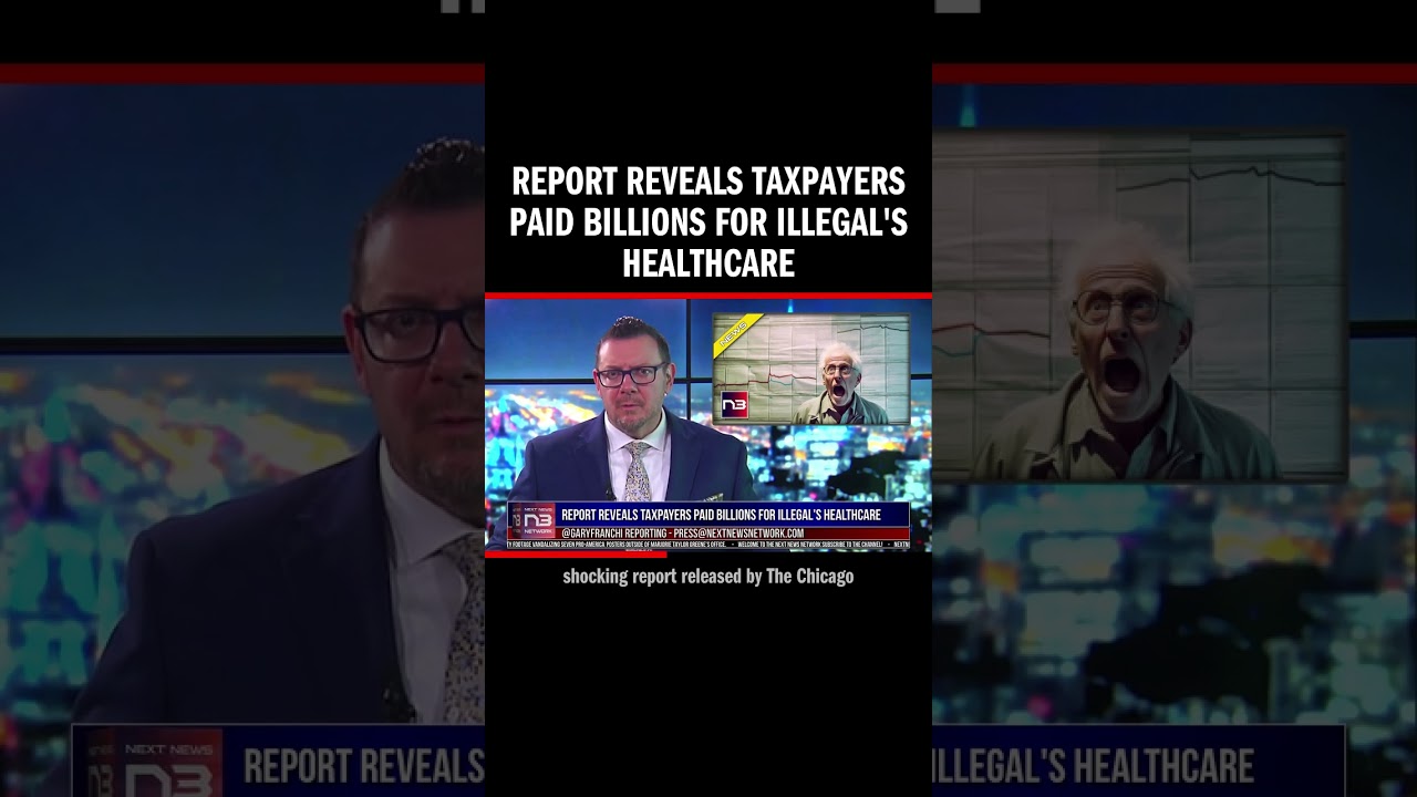 Report Reveals Taxpayers Paid Billions For illegal's Healthcare