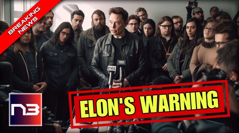 ELON MUSK DROPS BOMBSHELL ON US GOVT - ISSUES DIRE WARNING ABOUT WHAT IS COMING