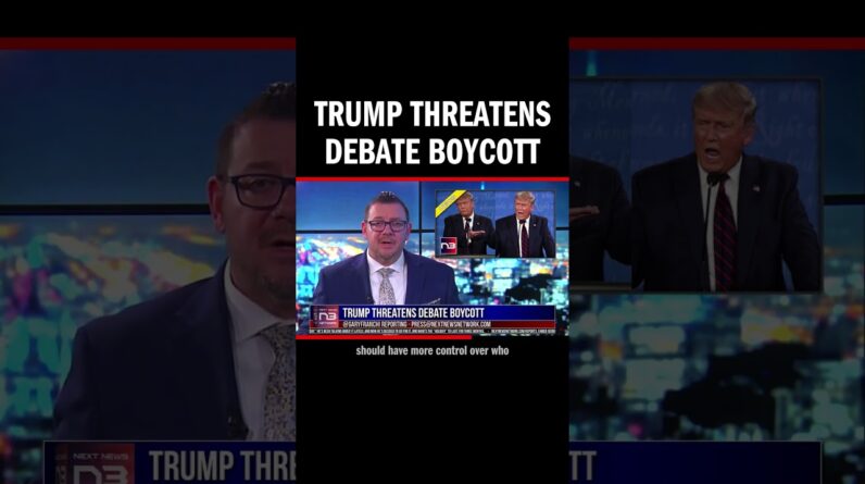 Trump Threatens Debate Boycott