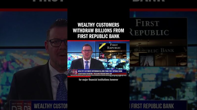 Wealthy Customers Withdraw Billions from First Republic Bank