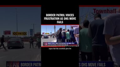 Border Patrol Voices Frustration as DHS Move Fails