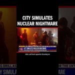 City Simulates Nuclear Nightmare