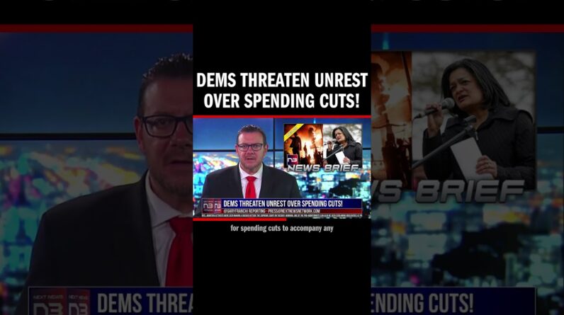 Dems Threaten Unrest Over Spending Cuts!